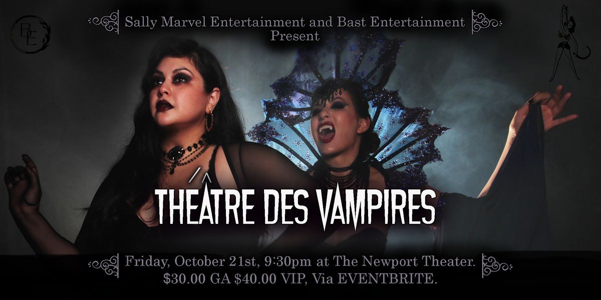 Th\u00e9\u00e2tre des Vampires: Vampire-Themed Evening of Burlesque, Drag + Sideshow