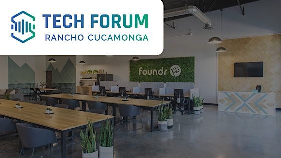 Monthly Tech Forum:  Rancho Cucamonga