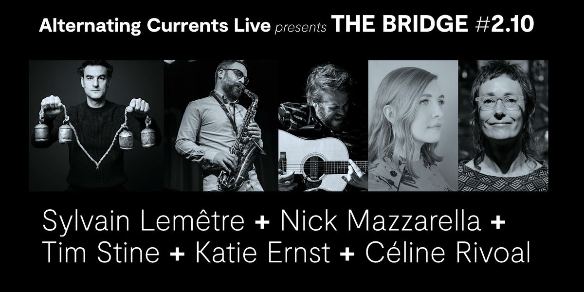 Alternating Currents Live presents The Bridge #2.10