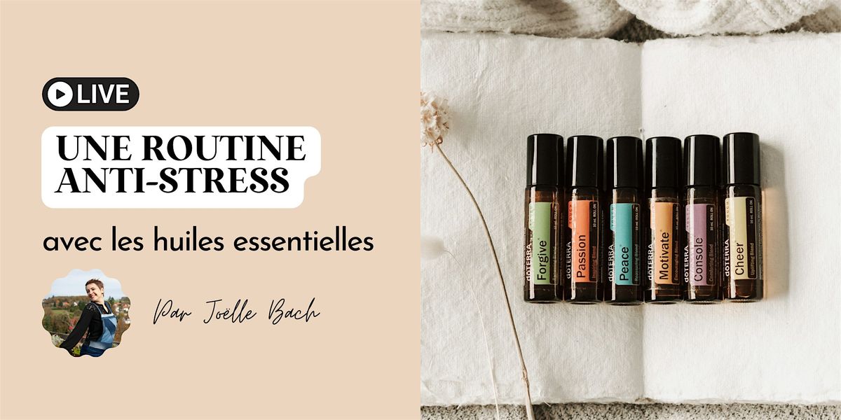 R\u00e9gule le stress et l'anxi\u00e9t\u00e9 au naturel avec les huiles essentielles