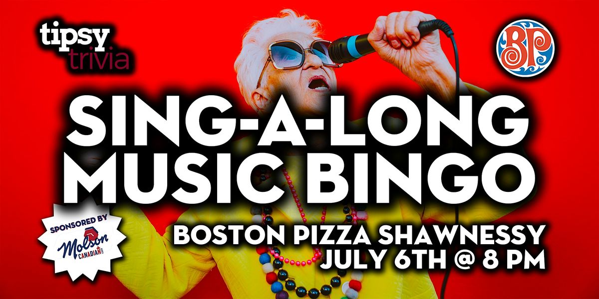 Calgary: Boston Pizza Shawnessy - Sing-A-Long Music Bingo - Jul 6, 8pm