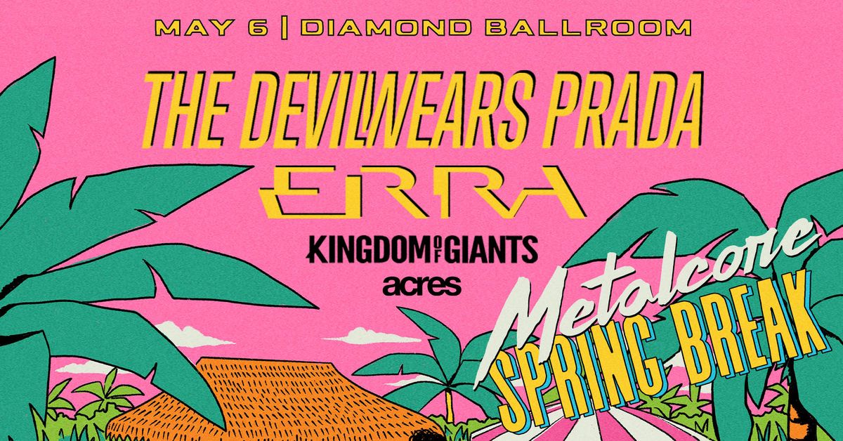 The Devil Wears Prada with ERRA - Metalcore Spring Break Tour