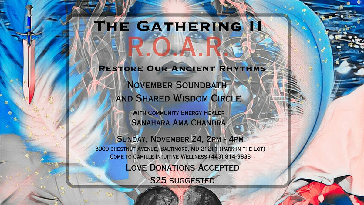 The November Gathering II R.O.A.R. (Restore Our Ancient Rhythms)