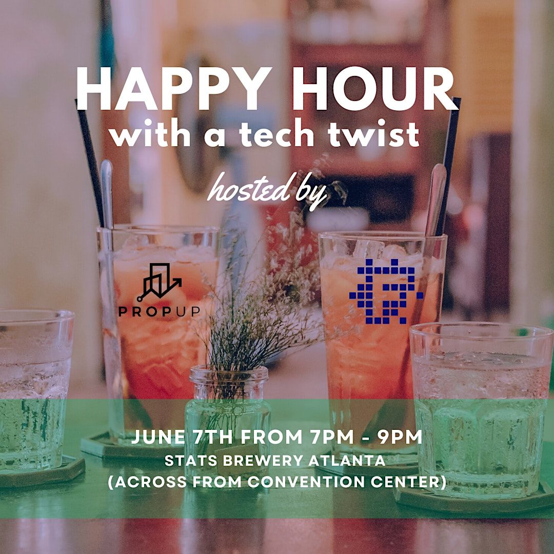 Happy Hour with a Tech Twist: Hosted by PropUp and Fortress PropTech