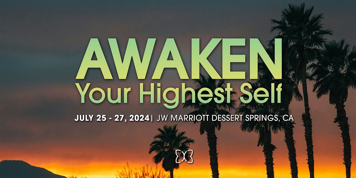 July 2024 Palm Springs - Awaken Your Highest Self