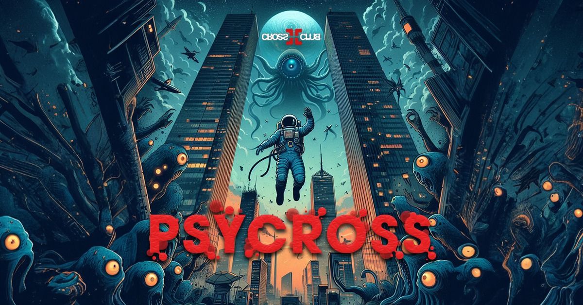 PSYCROSS w\/ TOD, CODOOTO, JULIA LYNX