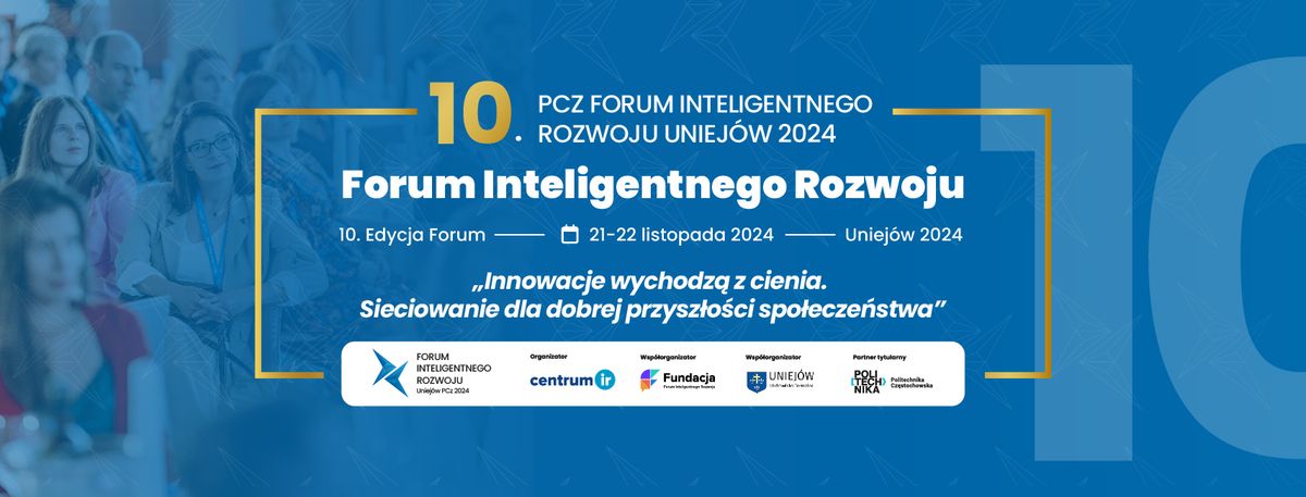 10. edycja Forum Inteligentnego Rozwoju