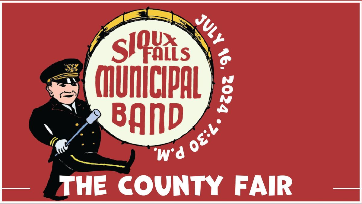 Sioux Falls Municipal Band presents The County Fair 