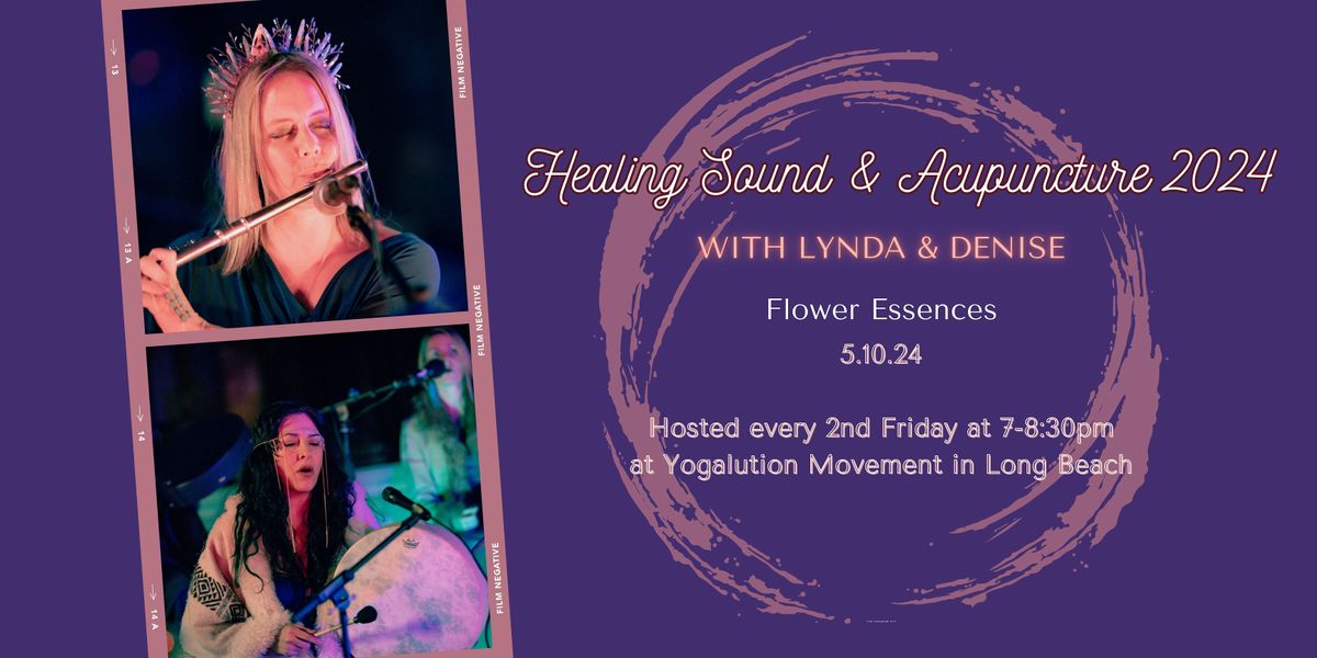 Healing Sound & Acupuncture Session -  Flower Essences