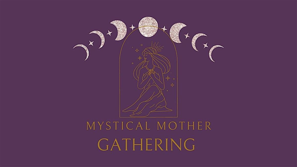 Mystical Mother Gathering