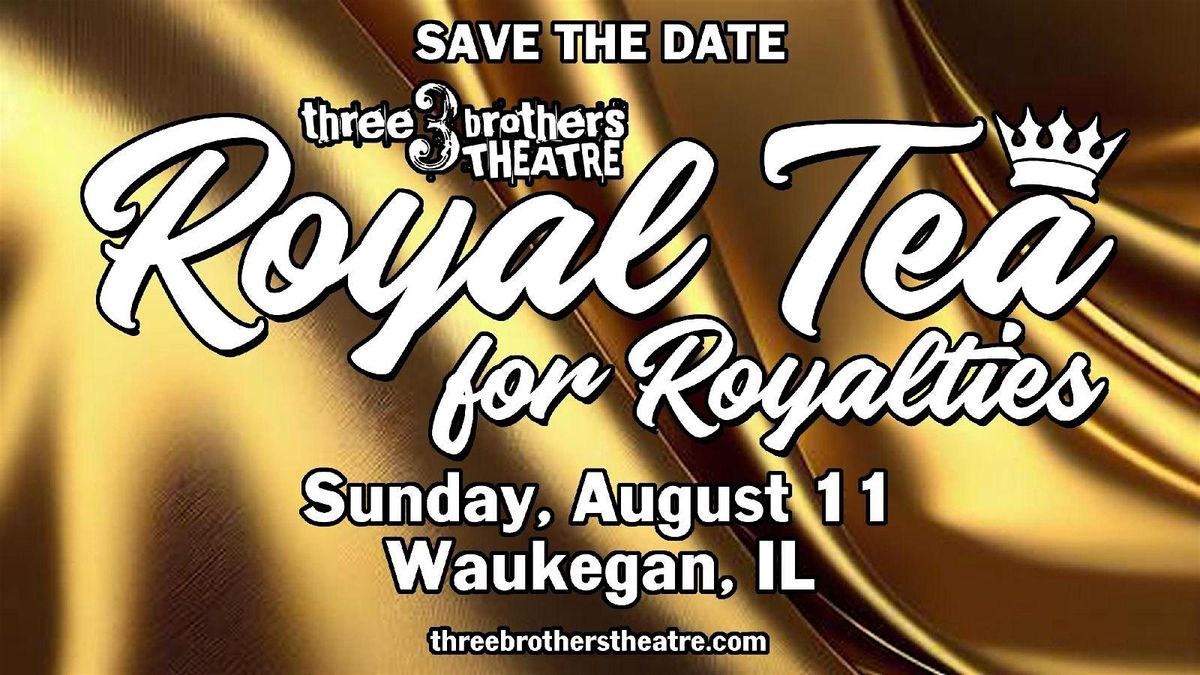 Royal Tea for Royalties 2024!