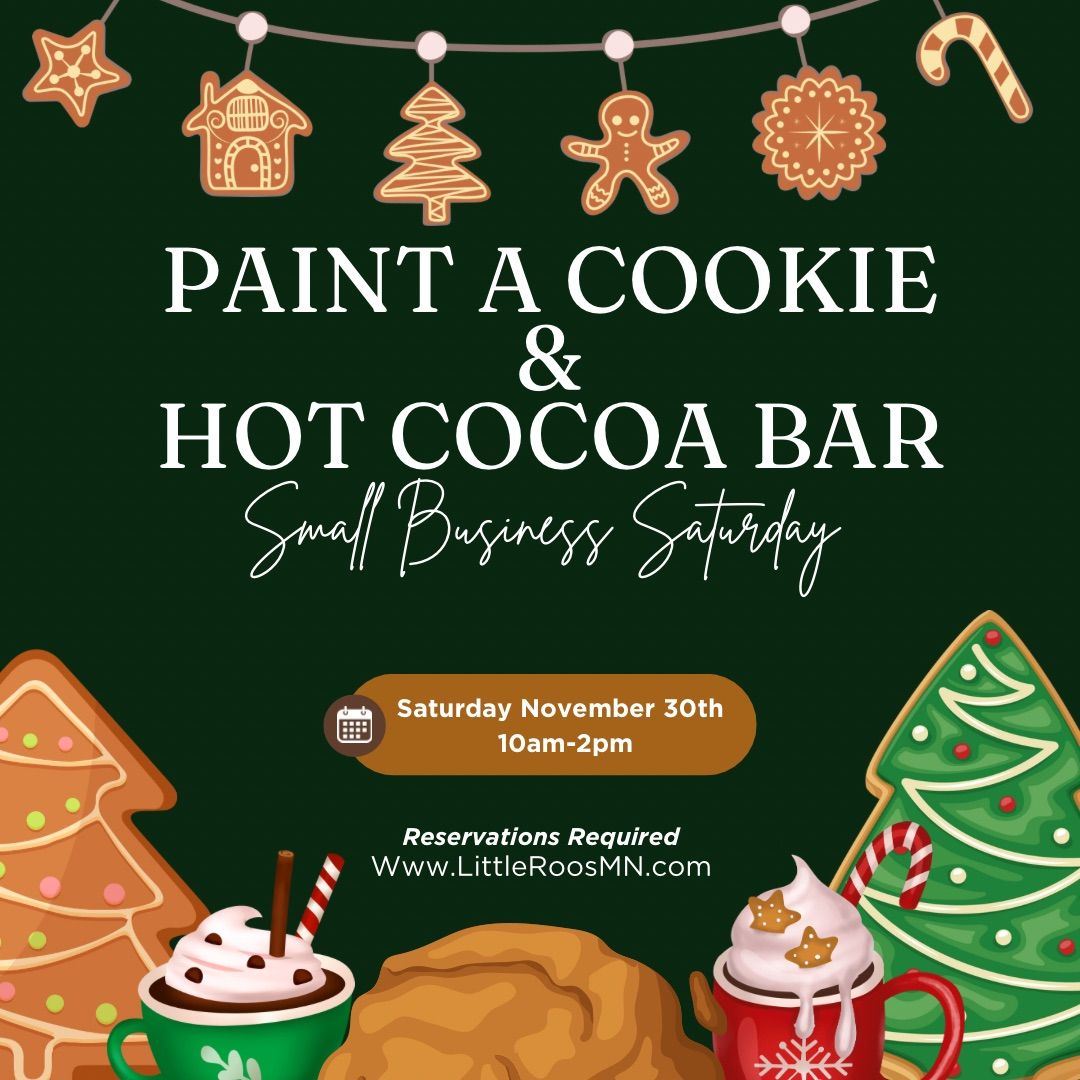 Small Business Saturday Shopping, Hot Cocoa Bar & Paint a Cookie