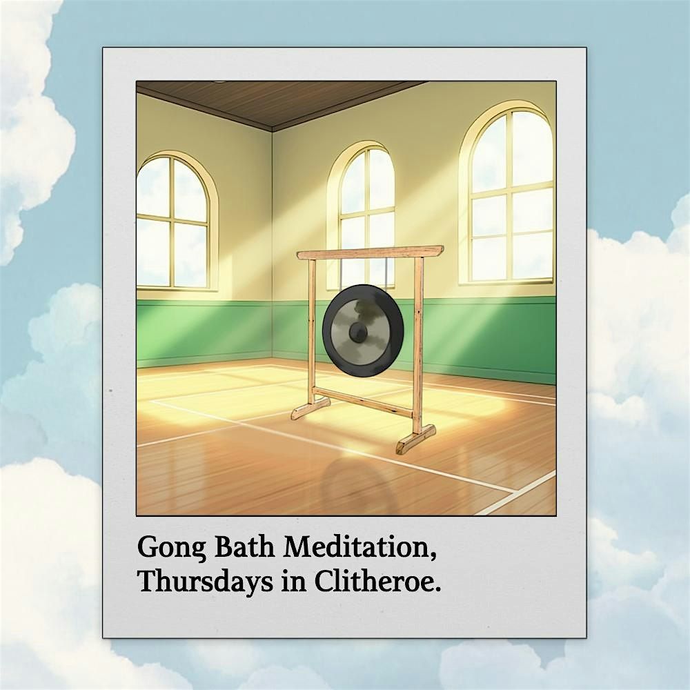 Gong Bath Meditation @ St Mary's Centre, Clitheroe