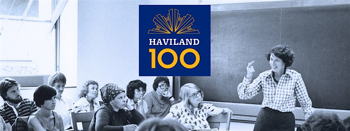 Haviland Hall 100th Anniversary