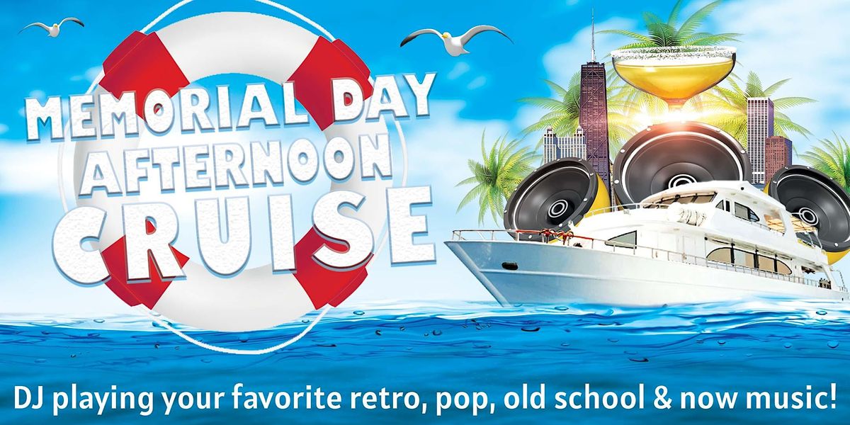Memorial Day Afternoon Cruise on Monday, May 29th