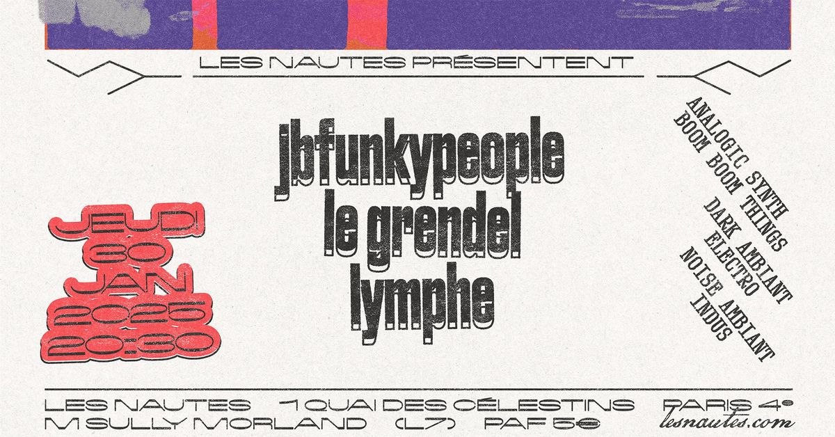 JB FUNKY PEOPLE + LE GRENDEL + LYMPHE [Les Nautes - jeudi 30 janvier 2025]