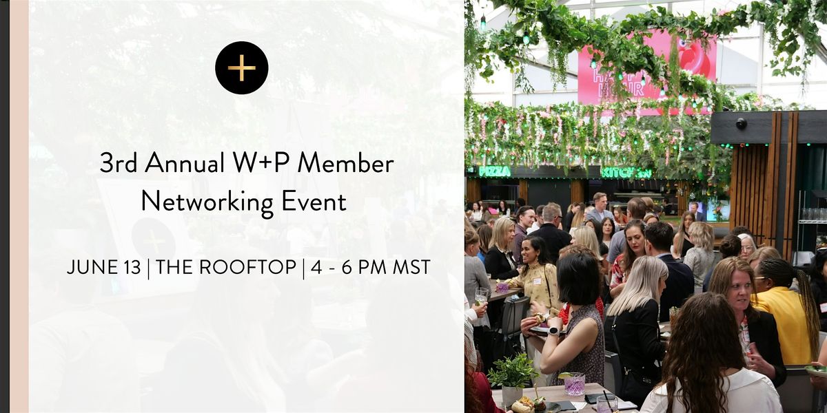 3rd Annual W+P Member Networking Event
