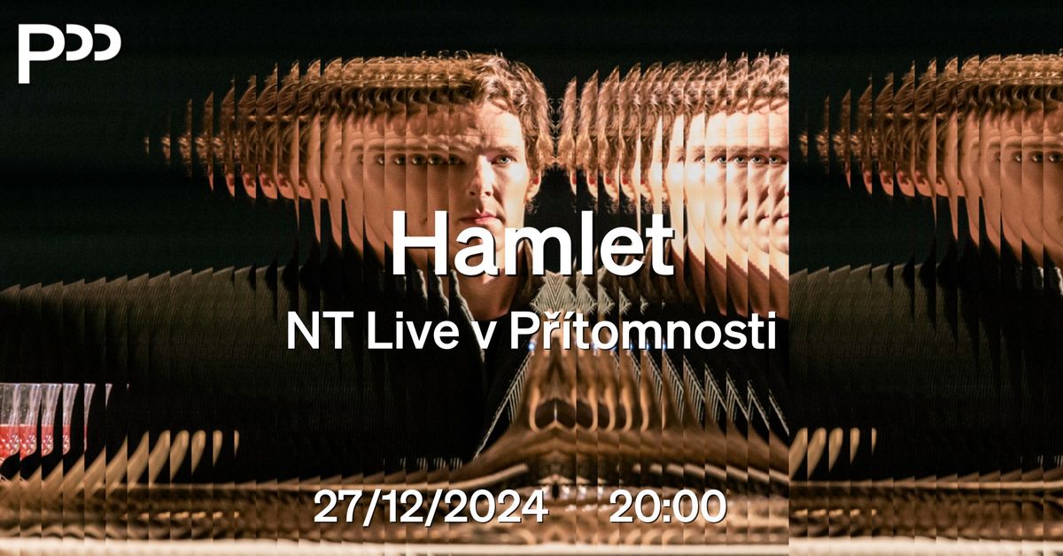 Hamlet | NT Live v P\u0159\u00edtomnosti