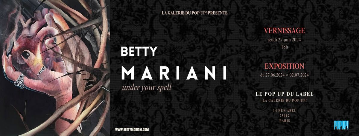 Under Your Spell \/\/ BETTY MARIANI \/\/ Galerie du POPUP!