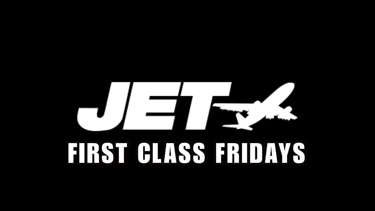 FIRST CLASS FRIDAYS WITH KEITH DEAN AT JET