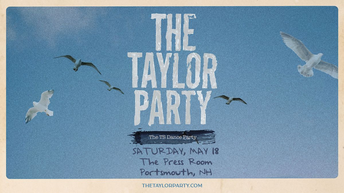 THE TAYLOR PARTY: THE TS DANCE PARTY