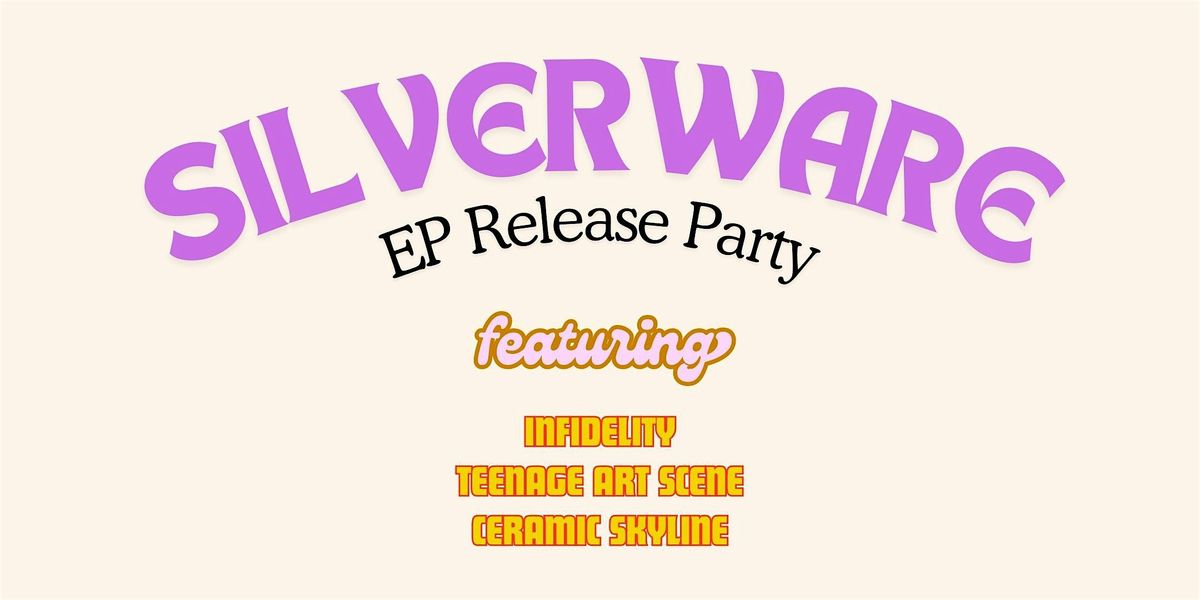 Silverware EP Release Party