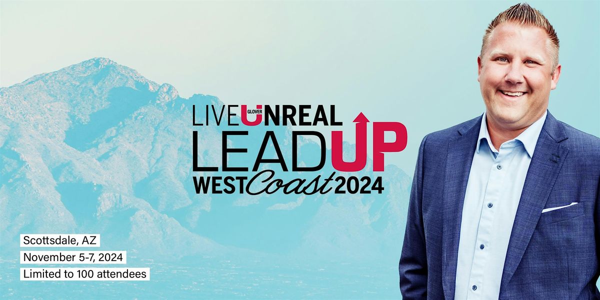 Live Unreal LeadUp: West Coast