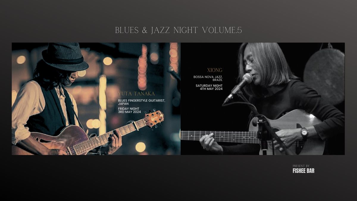 Free Entrance* Blues & Jazz Night with Yuta Tanaka and Xiong (Volume.5)