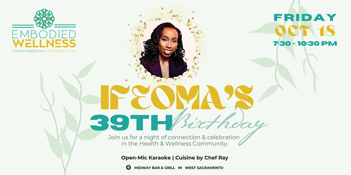 Ifeoma's 39th: A Networking Celebration of Health & Wellness