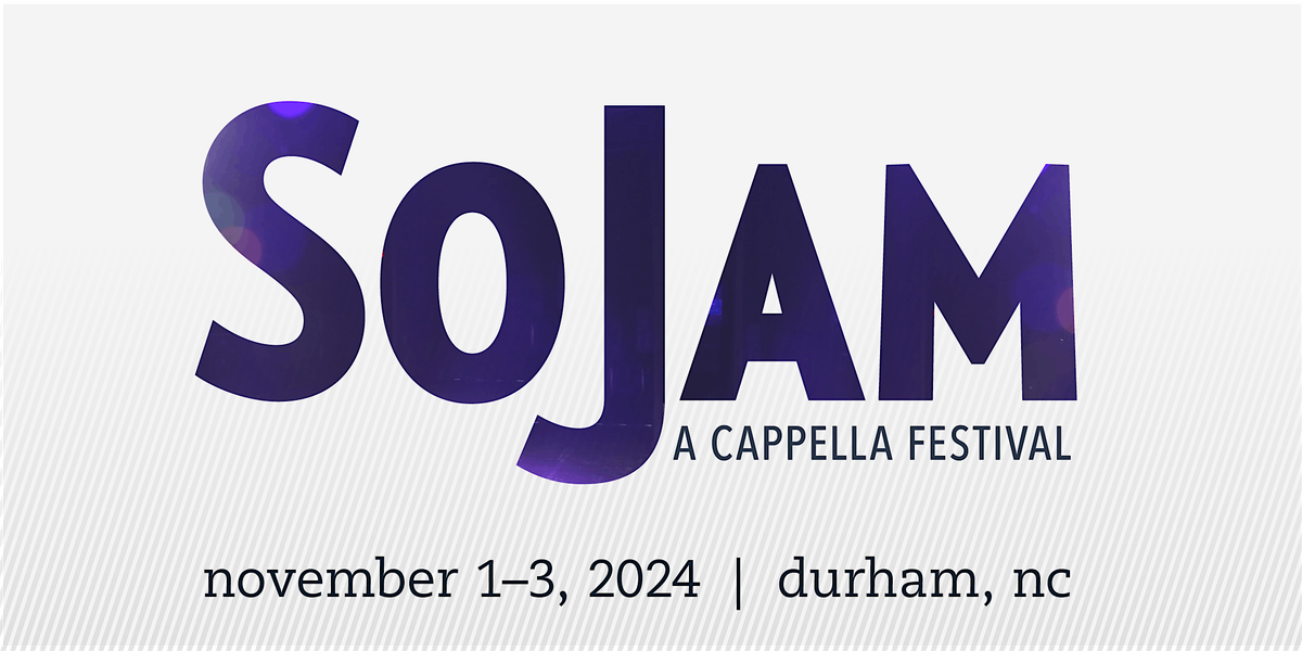 SoJam A Cappella Festival 2024