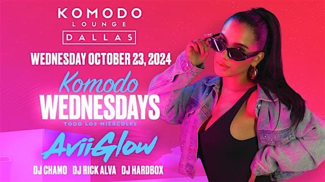 WEDNESDAYS OCT 23 AT KOMODO DALLAS 10PM TO 2AM NEW WEDNESDAYS DESTINATION