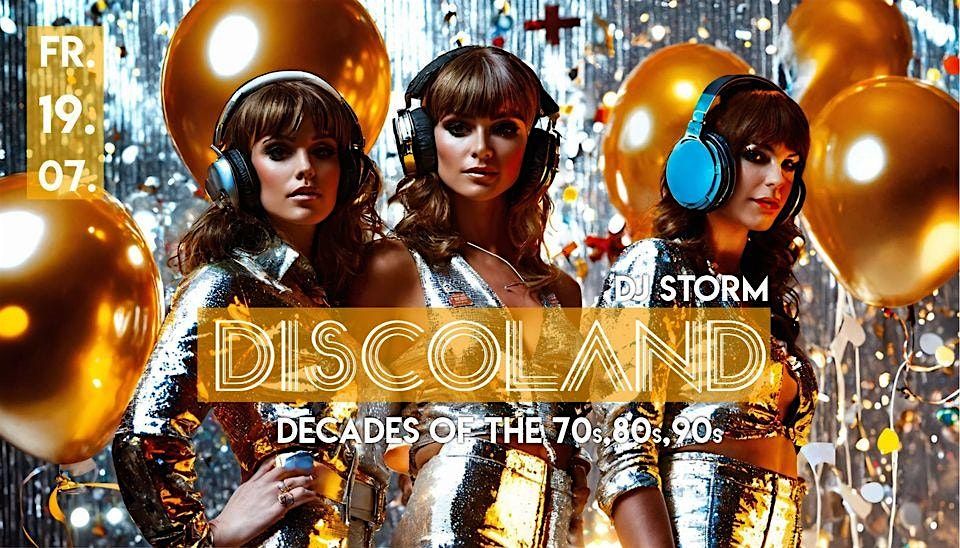 DISCOLAND -  Decades of the  70s 80s 90s  I MAXXIM Club 22:30 - 05:00