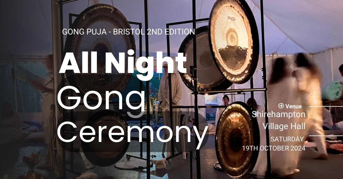 All Night GONG CEREMONY \/\/ PUJA - Bristol \/\/ 19 Oct 24