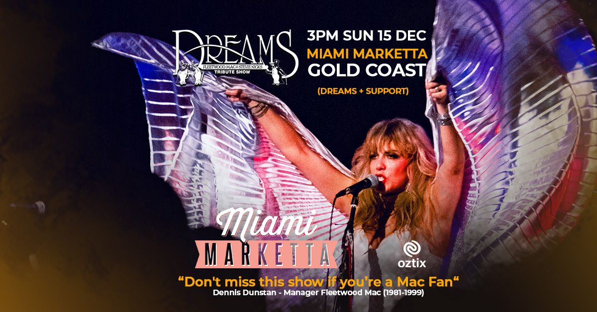 GOLD COAST | DREAMS Fleetwood Mac & Stevie Nicks Show + Support at Miami Marketta