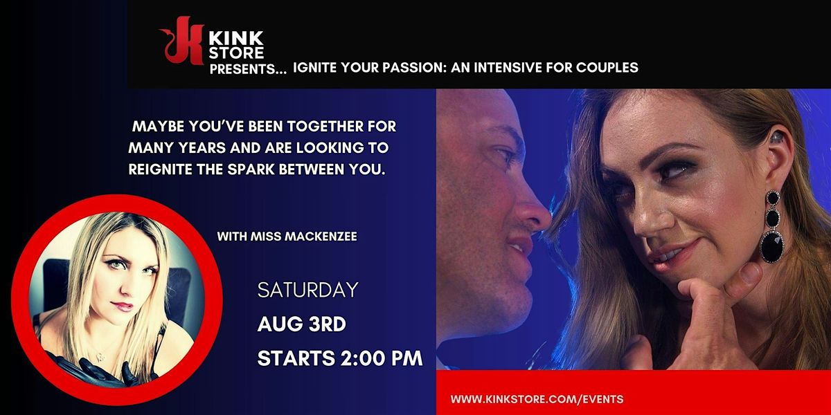 Ignite your Passion: An Intensive For Couples  - Miss Mackenzee