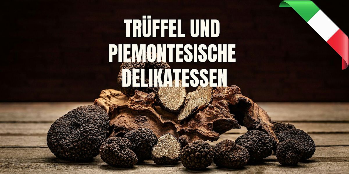 Kochkurs: Piemontesische Delikatessen & Tr\u00fcffel mit Chef Ismaele Di Blasi