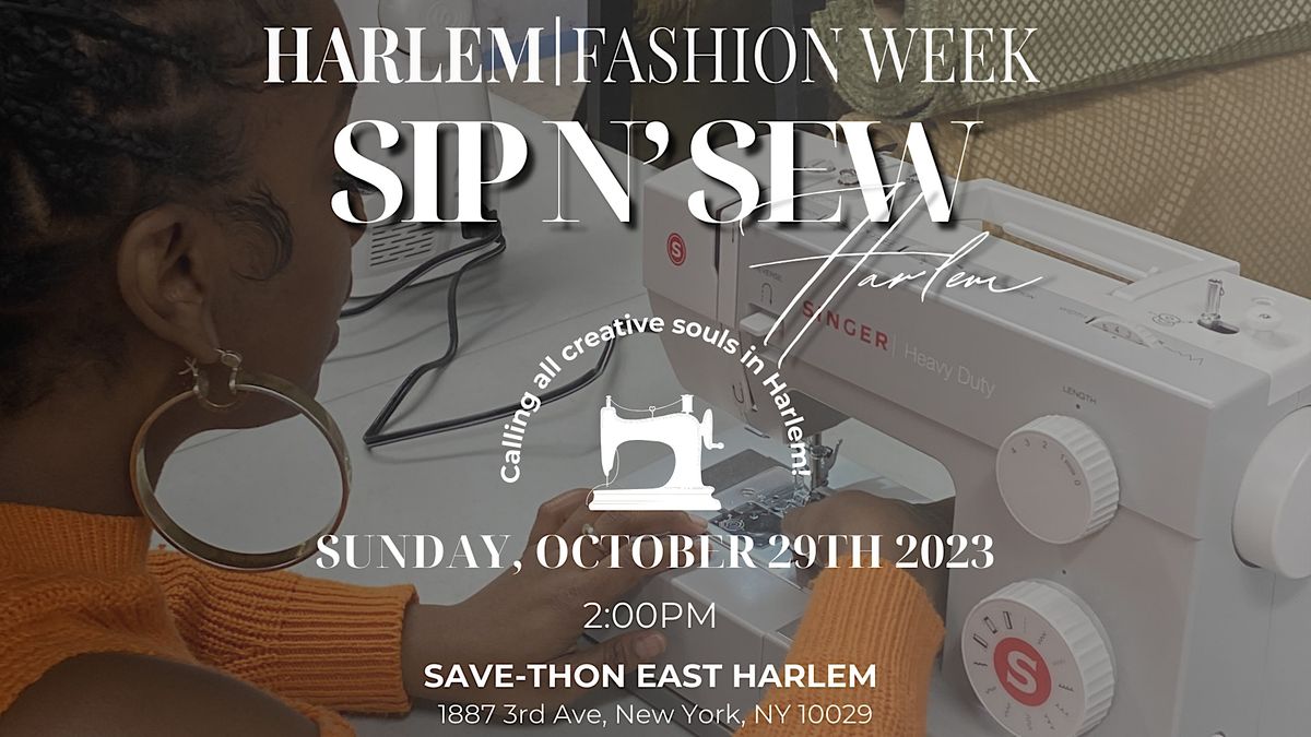FREE Harlem Fashion Week SIP N SEW, Fabrics SaveAThon, New York, 29