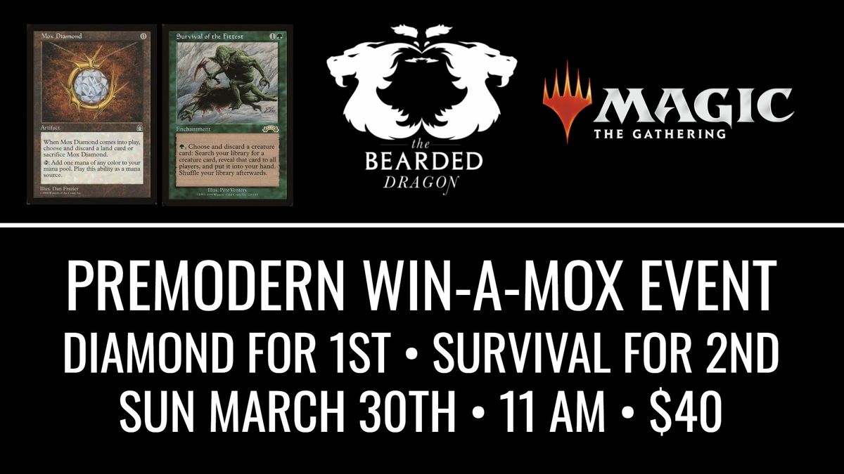 PREMIER EVENT \u2022 MTG PREMODERN WIN-A-MOX