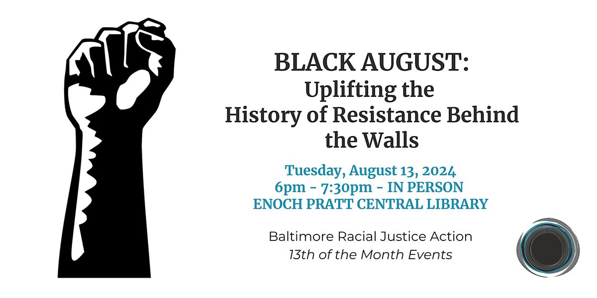 Black August: Uplifting the History of Resistance Behind the Walls