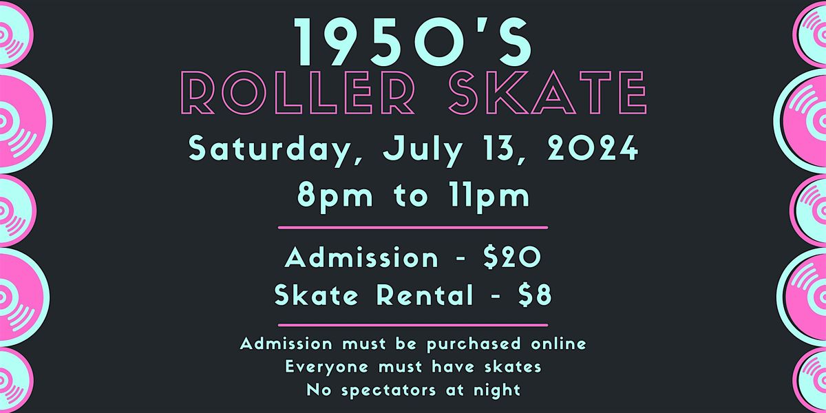 50's Skate Night ALL AGES 8pm - 11pm Admission only