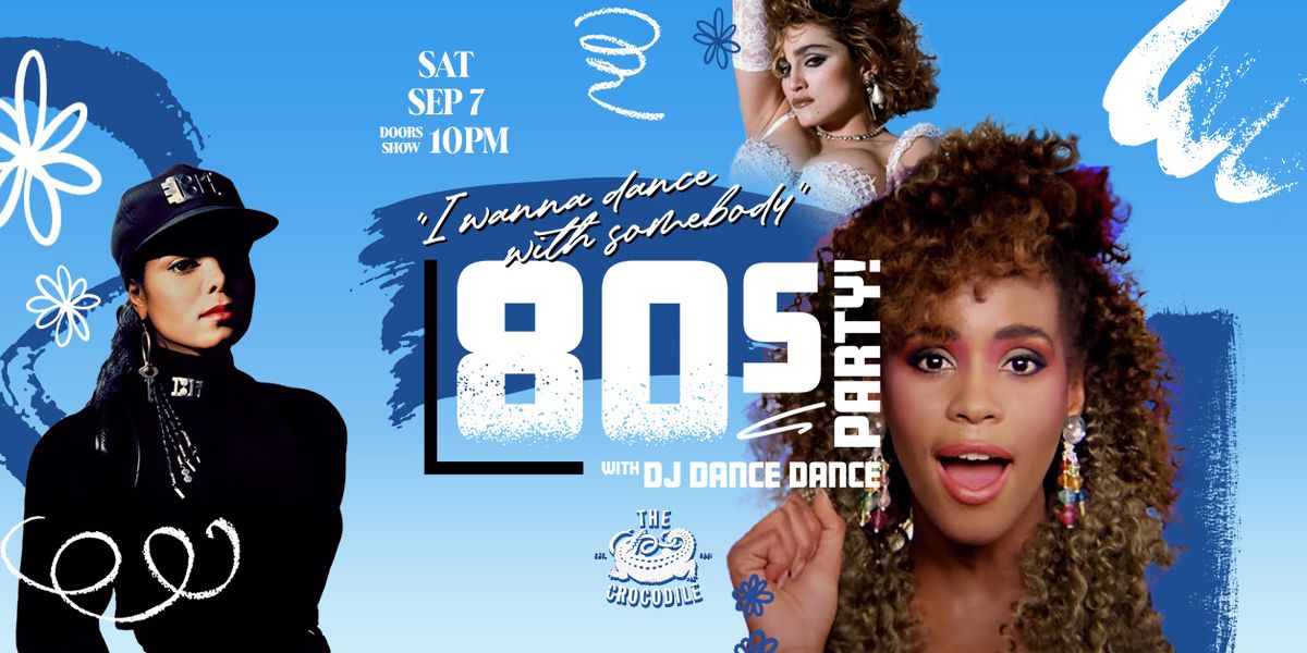 I Wanna Dance With Somebody - 80s Party! w\/ DJ Dance Dance