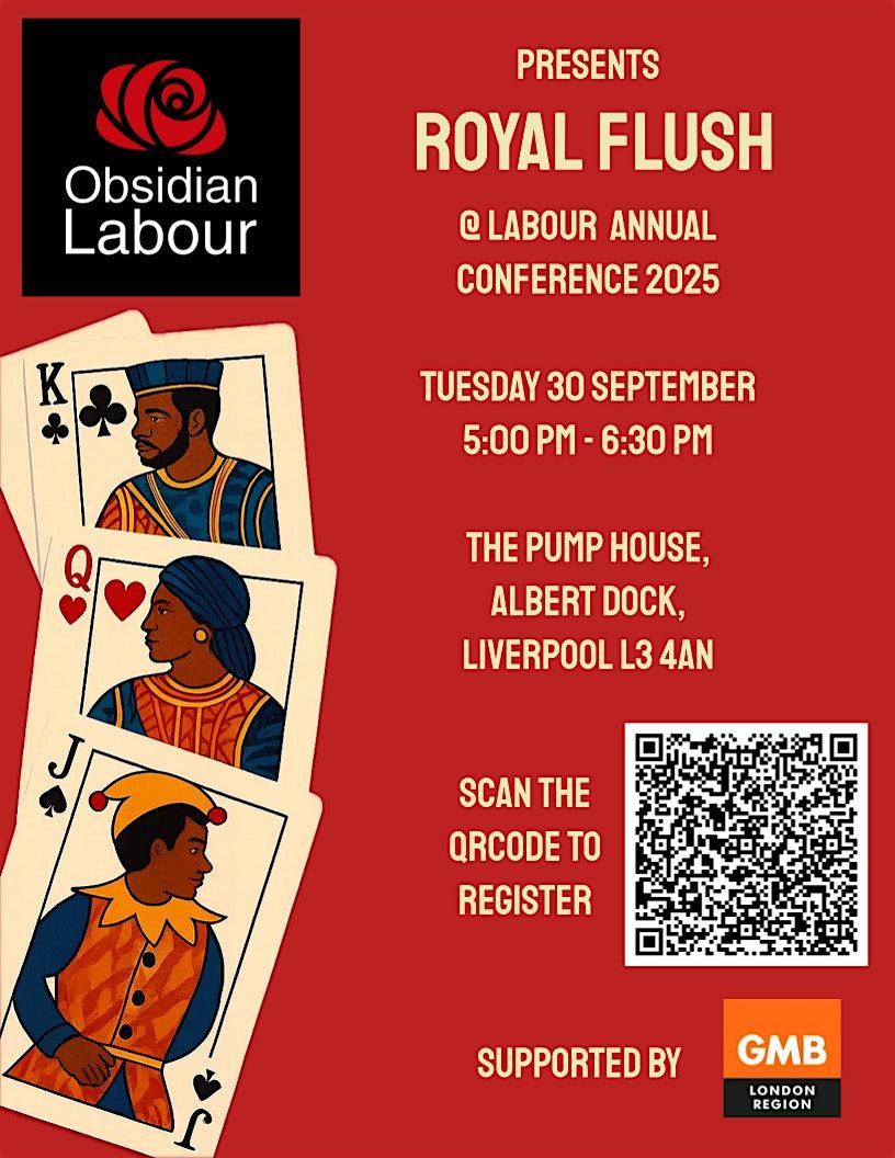 Obsidian Labour Presents Royal Flush @ Labour Annual Conference 2025