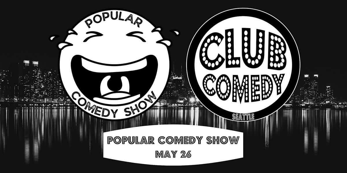 Popular Comedy Show at Club Comedy Seattle Sunday 5\/26 8:00PM