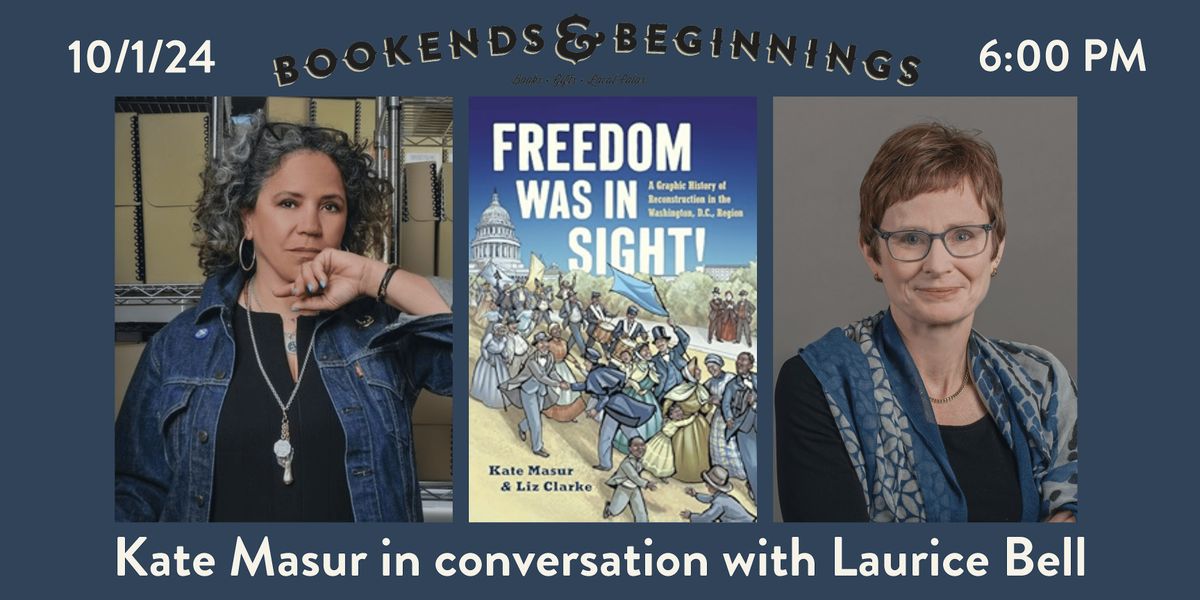 Kate Masur in conversation with Laurice Bell: Freedom Was in Sight!