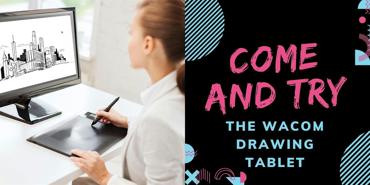 Come and Try... The Wacom Drawing Tablet - Woodcroft Library