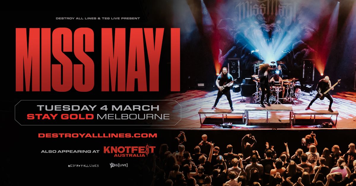 Knotfest Sideshow: Miss May I | Stay Gold  | Melbourne | 18+