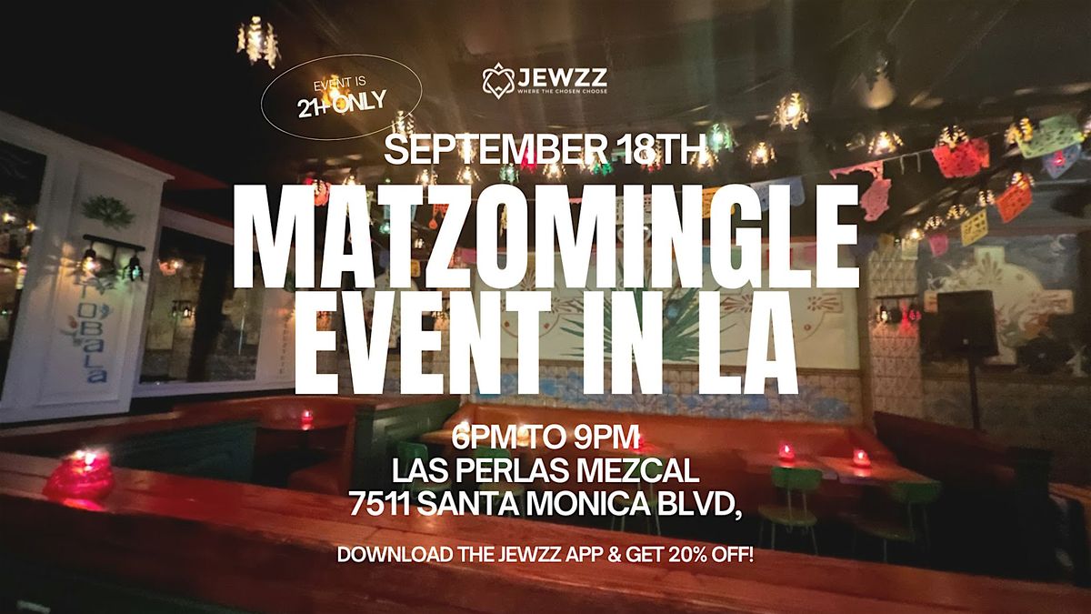 MATZOMINGLE\u00ae AFTER WORK EVENT @ Los Angeles September 2024