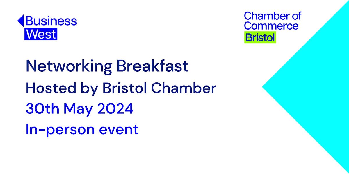 Networking Breakfast, hosted by Bristol Chamber - May 2024