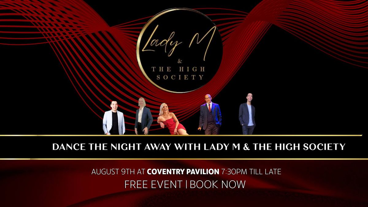Lady M and The High Society - Free Event at Coventry Pavilion