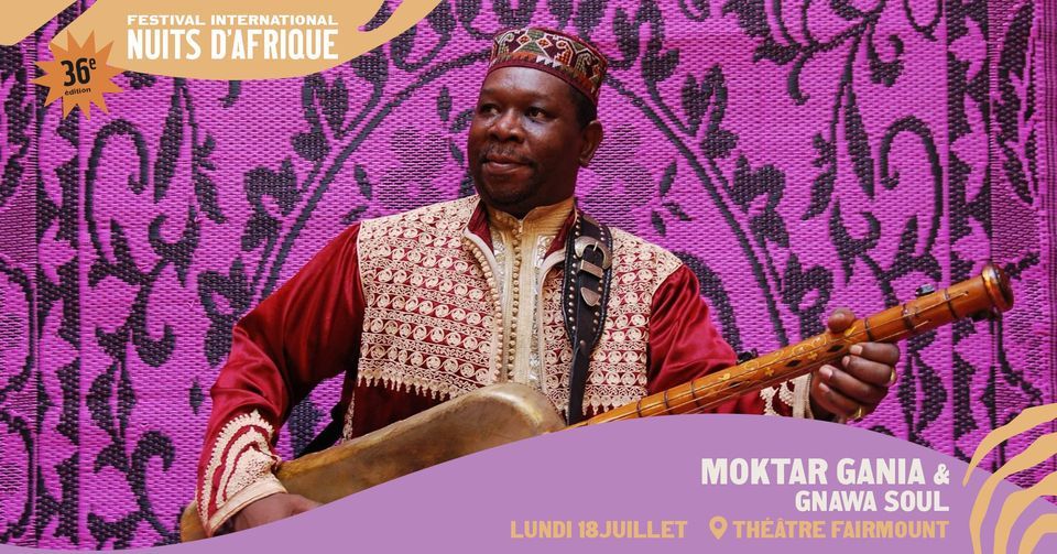 Moktar Gania & Gnawa Soul  | Festival international Nuits d'Afrique 2022